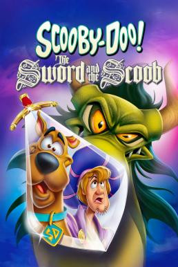 Scooby-Doo! The Sword and the Scoob สกูบี้ดู! จอมดาบป่วนอสูร (2021)